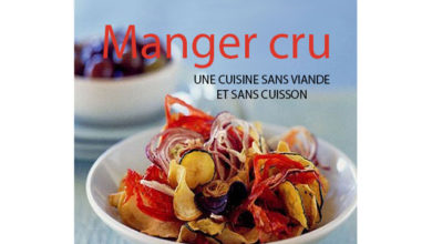 Manger cru - Une cuisine sans viande et sans cuisson