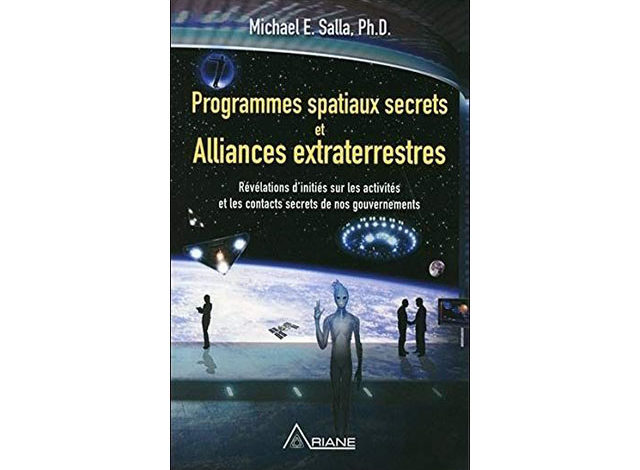 Programmes spatiaux secrets et alliances extraterrestre - Tome 1